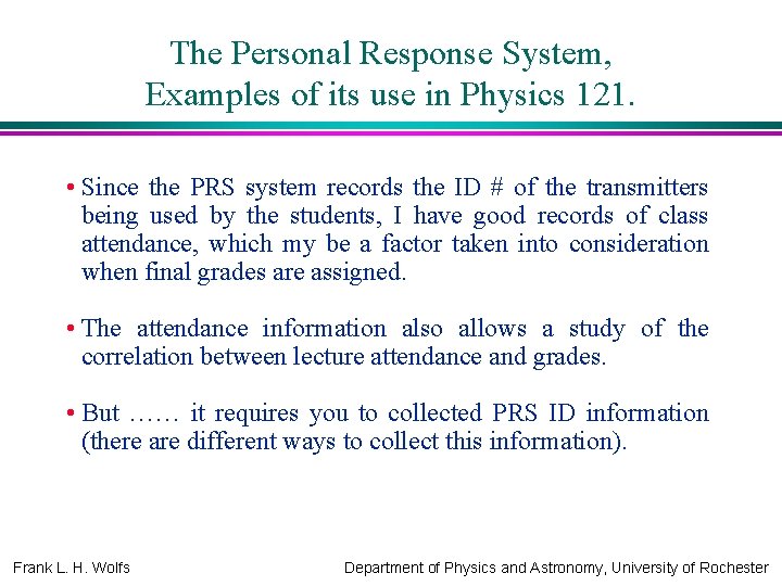 The Personal Response System, Examples of its use in Physics 121. • Since the