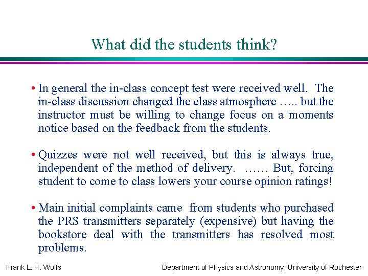 What did the students think? • In general the in-class concept test were received
