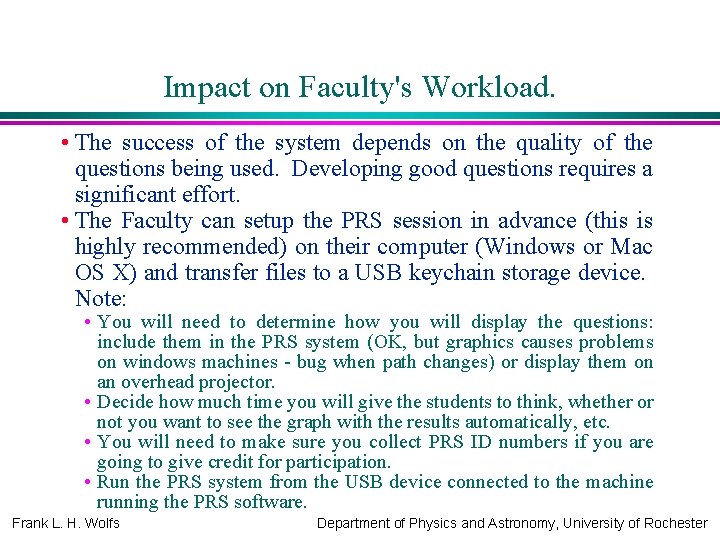 Impact on Faculty's Workload. • The success of the system depends on the quality
