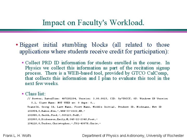 Impact on Faculty's Workload. • Biggest initial stumbling blocks (all related to those applications