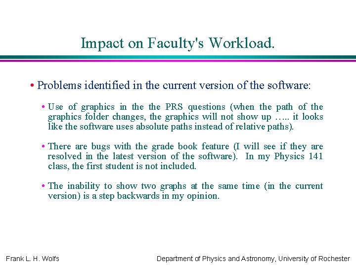 Impact on Faculty's Workload. • Problems identified in the current version of the software: