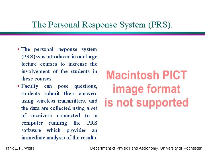 The Personal Response System (PRS). • The personal response system (PRS) was introduced in