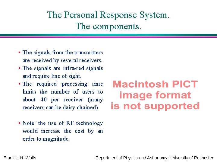 The Personal Response System. The components. • The signals from the transmitters are received