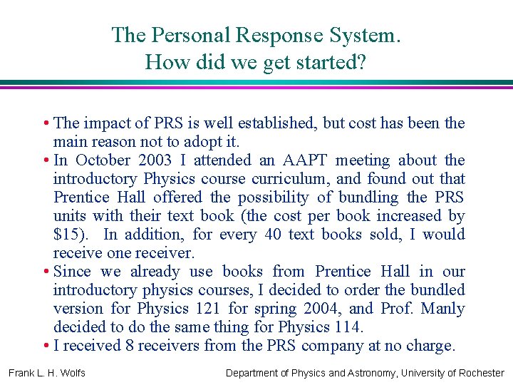 The Personal Response System. How did we get started? • The impact of PRS