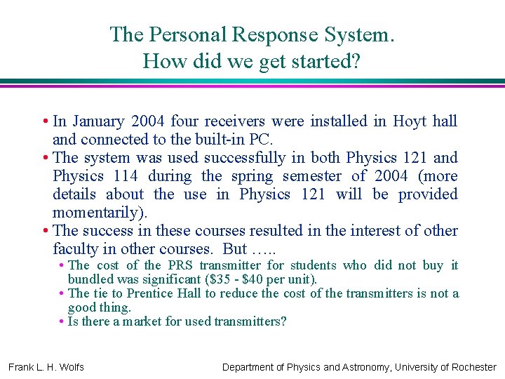 The Personal Response System. How did we get started? • In January 2004 four
