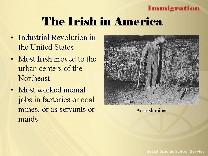 The Irish in America • Industrial Revolution in the United States • Most Irish