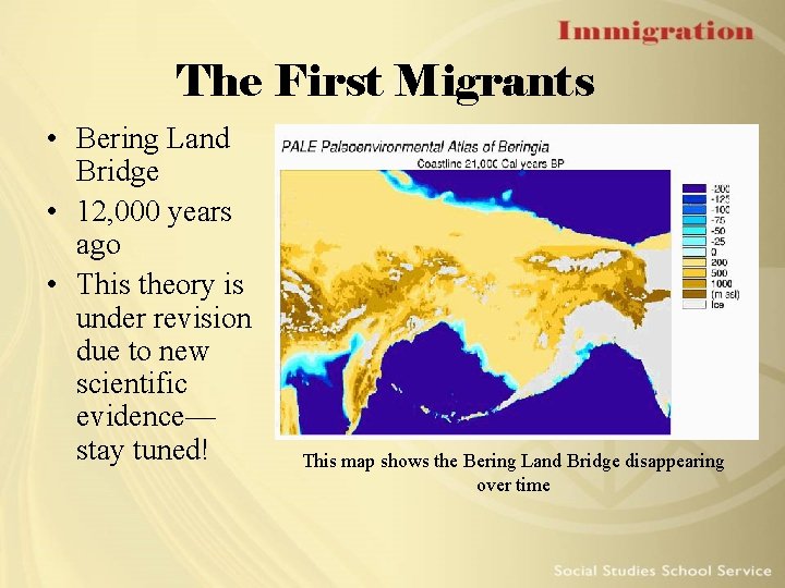The First Migrants • Bering Land Bridge • 12, 000 years ago • This