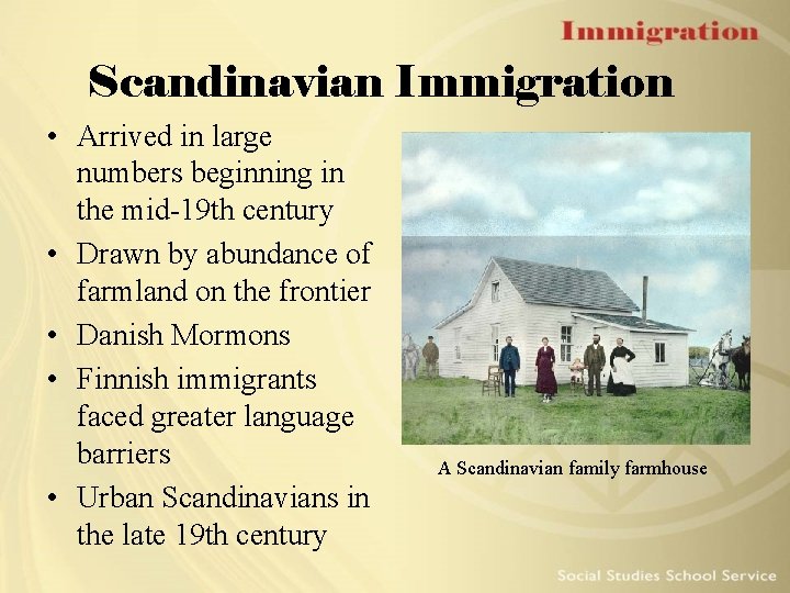 Scandinavian Immigration • Arrived in large numbers beginning in the mid-19 th century •