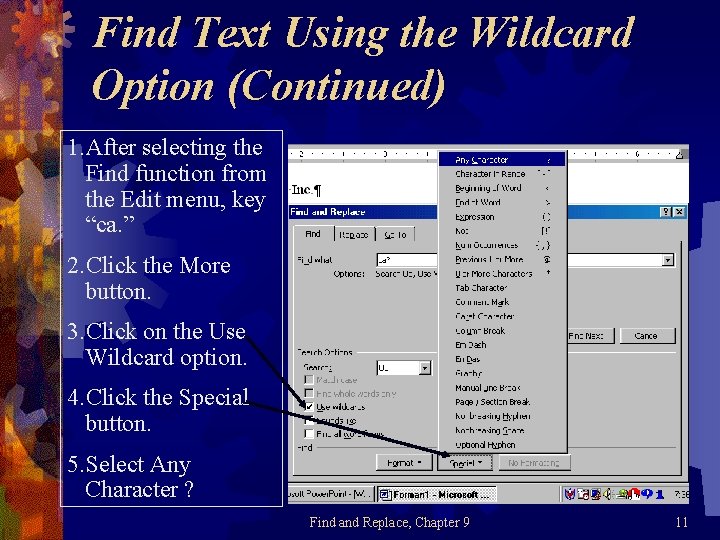 Find Text Using the Wildcard Option (Continued) 1. After selecting the Find function from