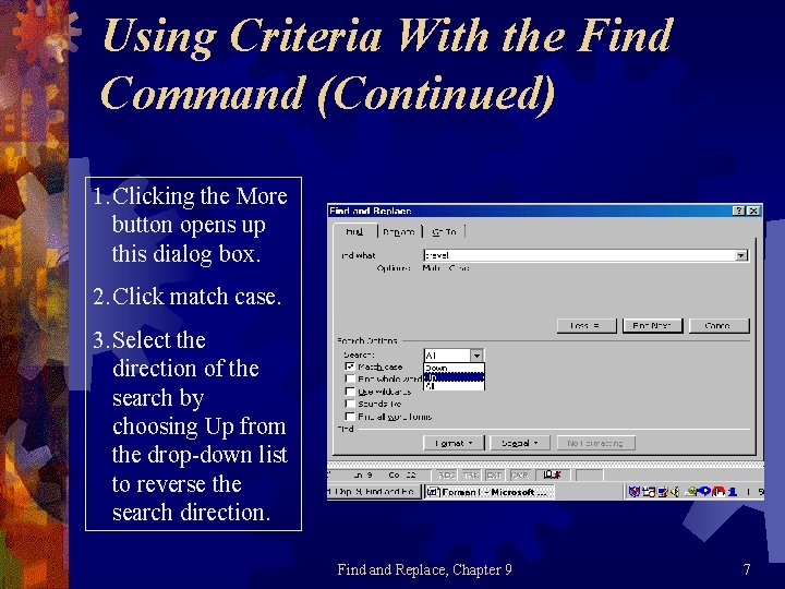 Using Criteria With the Find Command (Continued) 1. Clicking the More button opens up