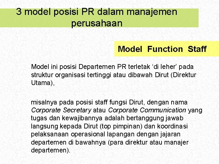 3 model posisi PR dalam manajemen perusahaan Model Function Staff Model ini posisi Departemen