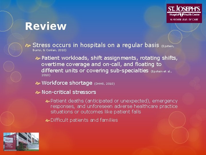 Review Stress occurs in hospitals on a regular basis (Epstein, Burns, & Conlan, 2010)