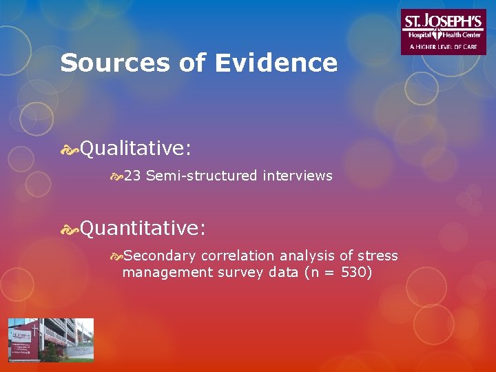 Sources of Evidence Qualitative: 23 Semi-structured interviews Quantitative: Secondary correlation analysis of stress management