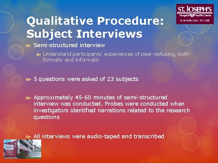 Qualitative Procedure: Subject Interviews Semi-structured interview Understand participants’ experiences of peer-defusing, both formally and