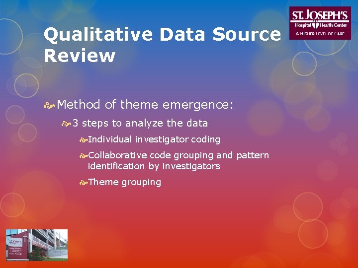Qualitative Data Source Review Method of theme emergence: 3 steps to analyze the data