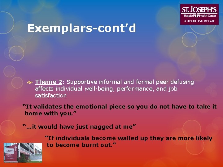 Exemplars-cont’d Theme 2: Supportive informal and formal peer defusing affects individual well-being, performance, and