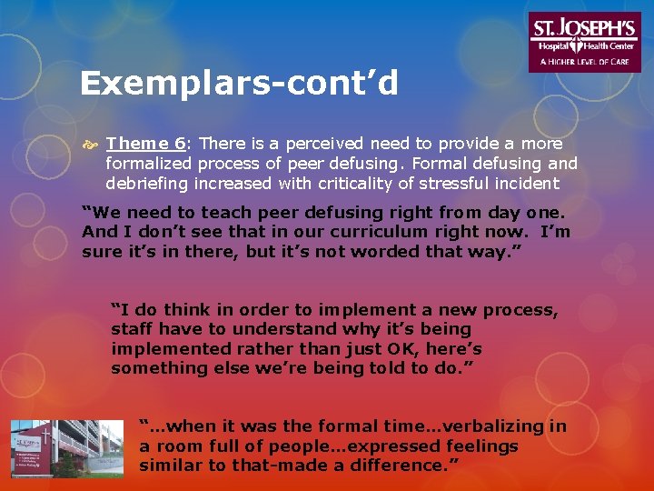 Exemplars-cont’d Theme 6: There is a perceived need to provide a more formalized process