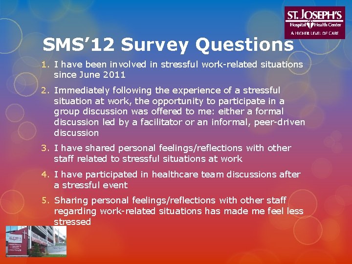 SMS’ 12 Survey Questions 1. I have been involved in stressful work-related situations since