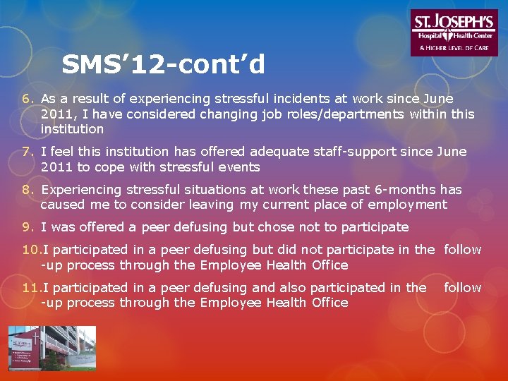 SMS’ 12 -cont’d 6. As a result of experiencing stressful incidents at work since