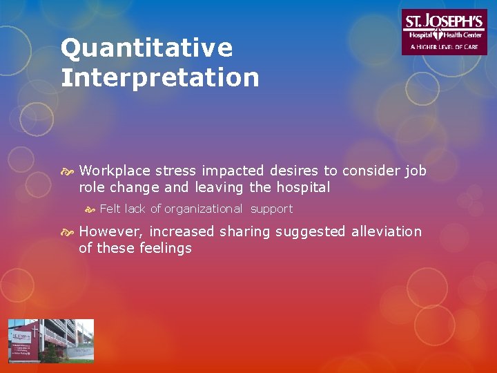 Quantitative Interpretation Workplace stress impacted desires to consider job role change and leaving the