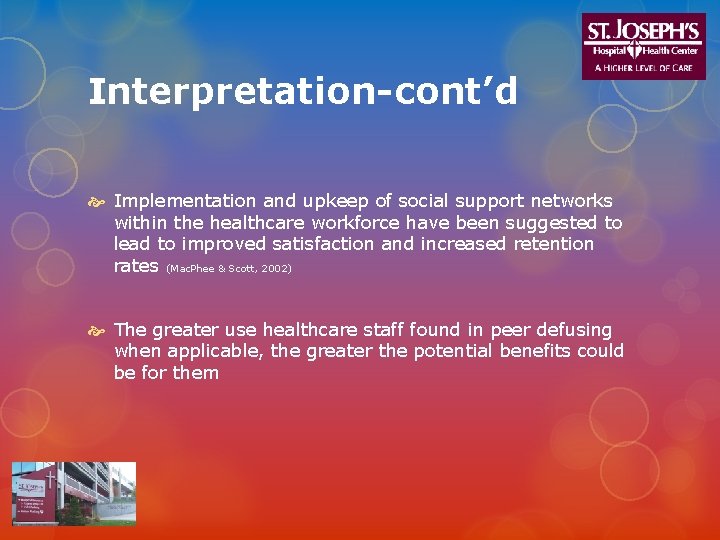 Interpretation-cont’d Implementation and upkeep of social support networks within the healthcare workforce have been