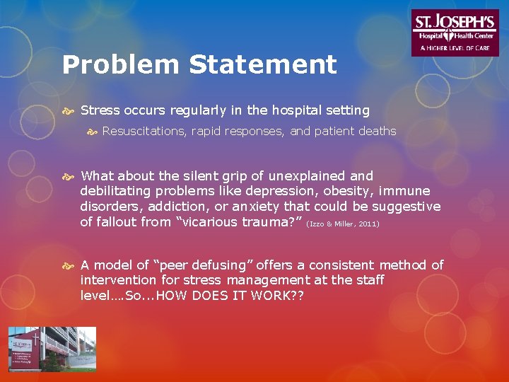 Problem Statement Stress occurs regularly in the hospital setting Resuscitations, rapid responses, and patient