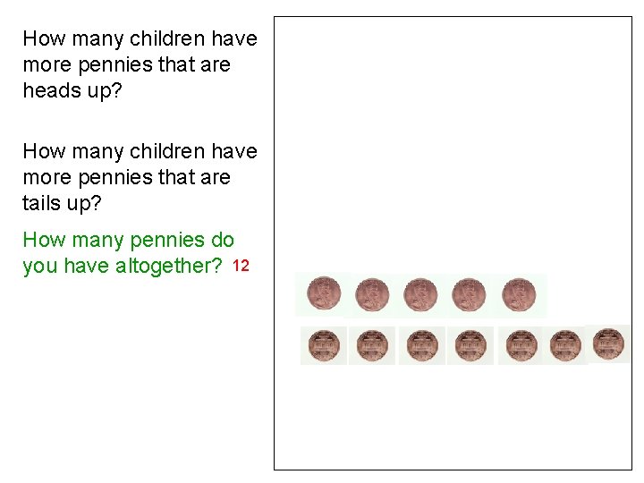 How many children have more pennies that are heads up? How many children have