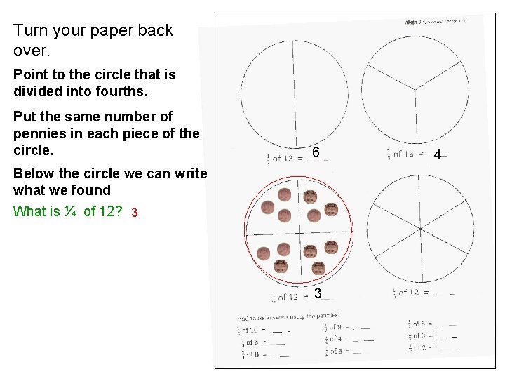 Turn your paper back over. Point to the circle that is divided into fourths.