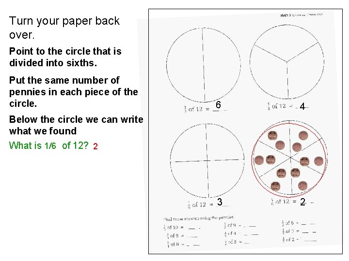 Turn your paper back over. Point to the circle that is divided into sixths.