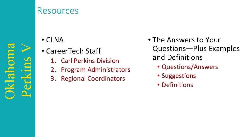 Oklahoma Perkins V Resources • CLNA • Career. Tech Staff 1. Carl Perkins Division