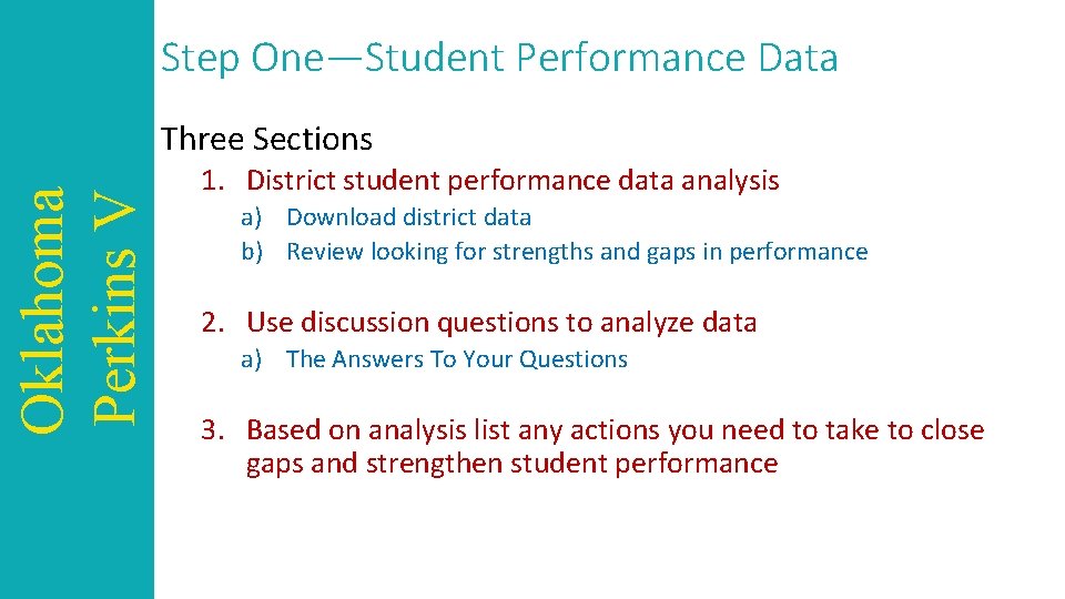 Step One—Student Performance Data Oklahoma Perkins V Three Sections 1. District student performance data