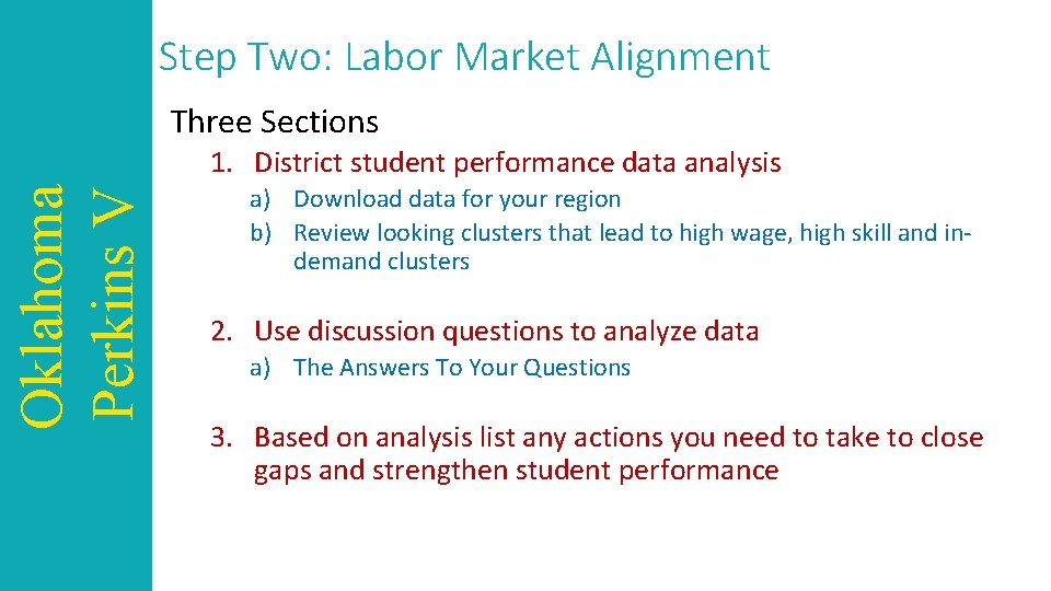 Step Two: Labor Market Alignment Three Sections Oklahoma Perkins V 1. District student performance