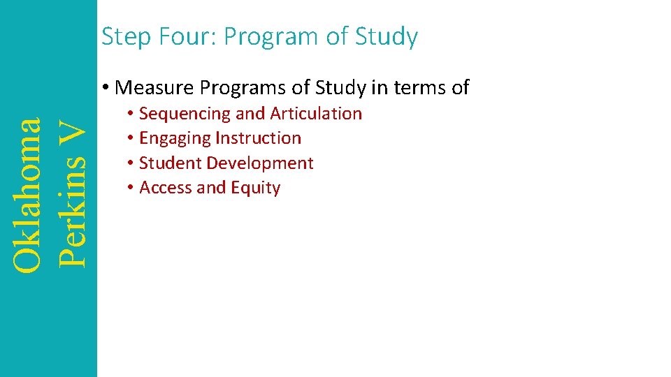 Step Four: Program of Study Oklahoma Perkins V • Measure Programs of Study in