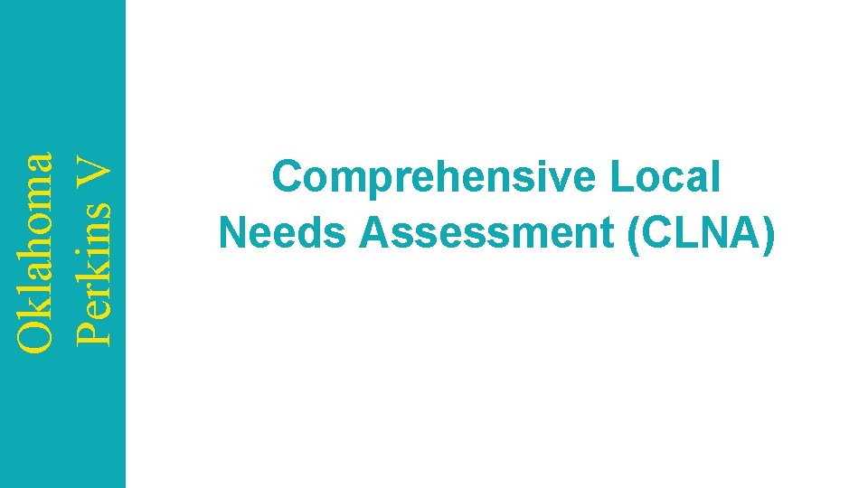 Oklahoma Perkins V Comprehensive Local Needs Assessment (CLNA) 