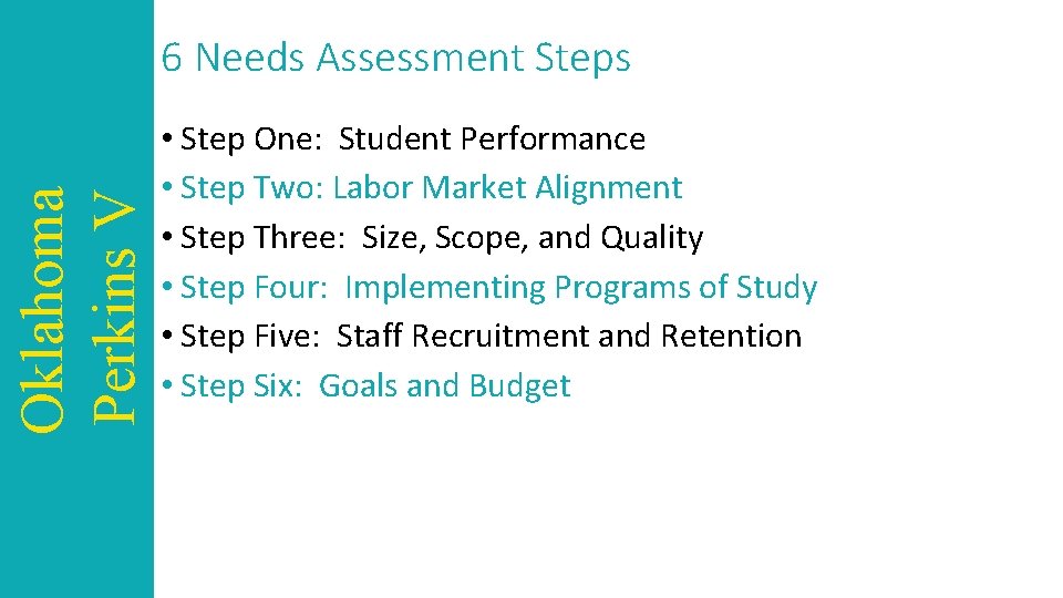 Oklahoma Perkins V 6 Needs Assessment Steps • Step One: Student Performance • Step