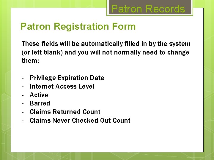 Patron Records Patron Registration Form These fields will be automatically filled in by the