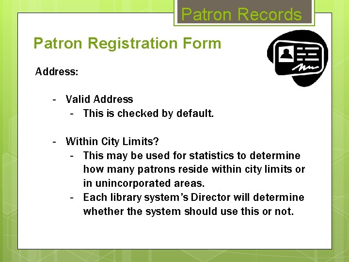 Patron Records Patron Registration Form Address: - Valid Address - This is checked by
