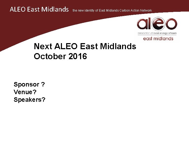 ALEO East Midlands the new identity of East Midlands Carbon Action Network Next ALEO