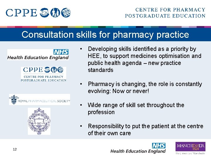 Consultation skills for pharmacy practice • Developing skills identified as a priority by HEE,