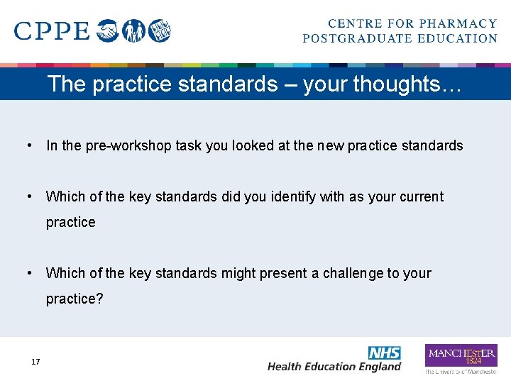 The practice standards – your thoughts… • In the pre-workshop task you looked at