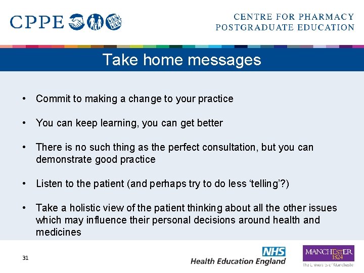 Take home messages • Commit to making a change to your practice • You