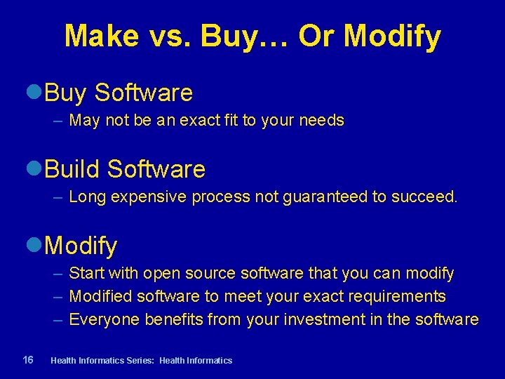 Make vs. Buy… Or Modify Buy Software – May not be an exact fit