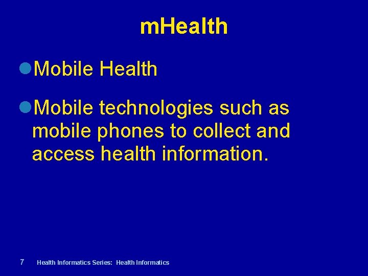 m. Health Mobile technologies such as mobile phones to collect and access health information.