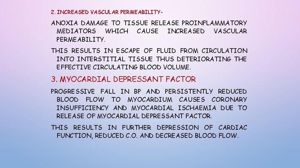 2. INCREASED VASCULAR PERMEABILITY- ANOXIA DAMAGE TO TISSUE RELEASE PROINFLAMMATORY MEDIATORS WHICH CAUSE INCREASED 2. INCREASED VASCULAR PERMEABILITY- ANOXIA DAMAGE TO TISSUE RELEASE PROINFLAMMATORY MEDIATORS WHICH CAUSE INCREASED