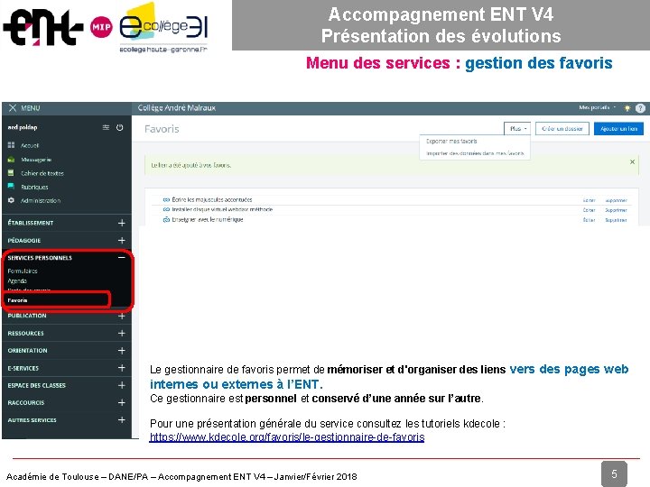 Accompagnement ENT V 4 Présentation des évolutions Menu des services : gestion des favoris