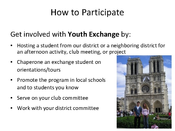 How to Participate Get involved with Youth Exchange by: • Hosting a student from