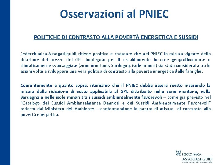 Osservazioni al PNIEC POLITICHE DI CONTRASTO ALLA POVERTÀ ENERGETICA E SUSSIDI Federchimica-Assogasliquidi ritiene positivo