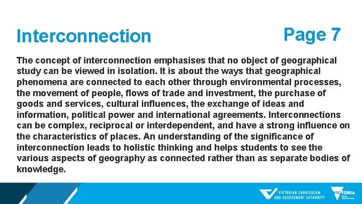 Interconnection Page 7 The concept of interconnection emphasises that no object of geographical study