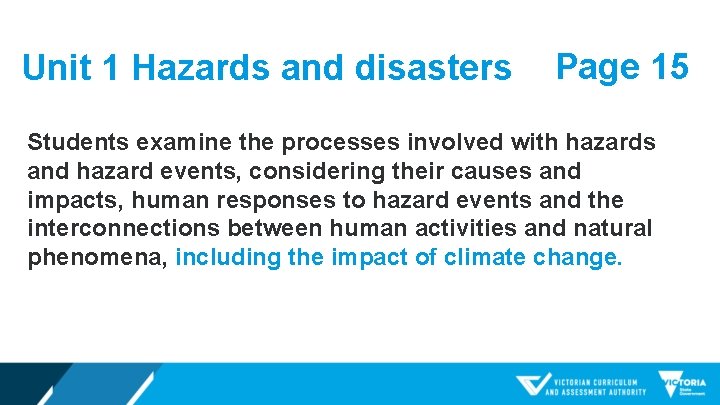 Unit 1 Hazards and disasters Page 15 Students examine the processes involved with hazards