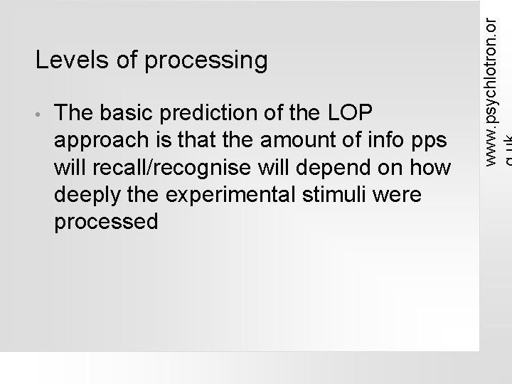  • The basic prediction of the LOP approach is that the amount of